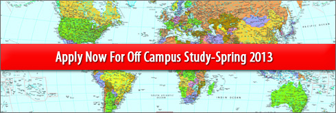 Apply now for Off Campus Study-Spring 2013 Apply now for Off Campus Study-Spring 2013
