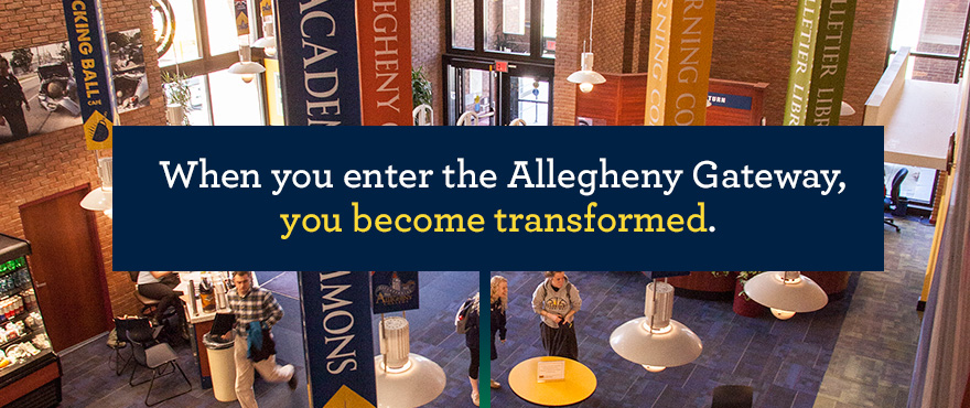 When you enter the Allegheny Gateway, you become transformed.